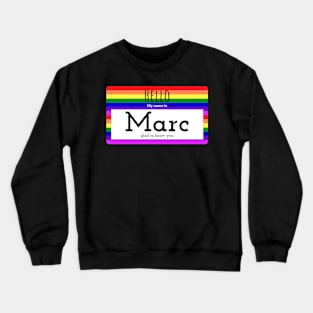 Hello My Name is Marc Crewneck Sweatshirt